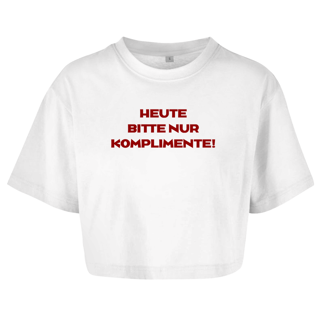 Damen Oversize Crop Top  " Heute bitte nur Komplimente"