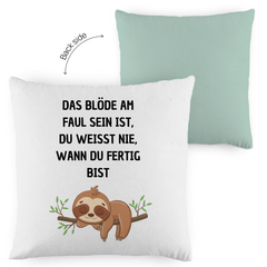 Kopfkissen zweifarbig "Das blöde am Faul sein.." - Grafikmagie