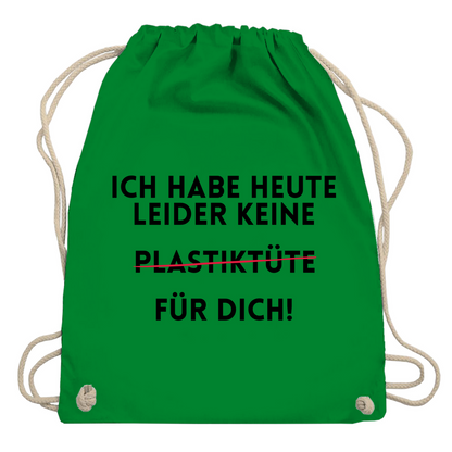 Turnbeutel "Ich habe heute keine"