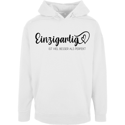 Unisex Oversize Hoodie "Einzigartig ist viel besser als Perfekt"