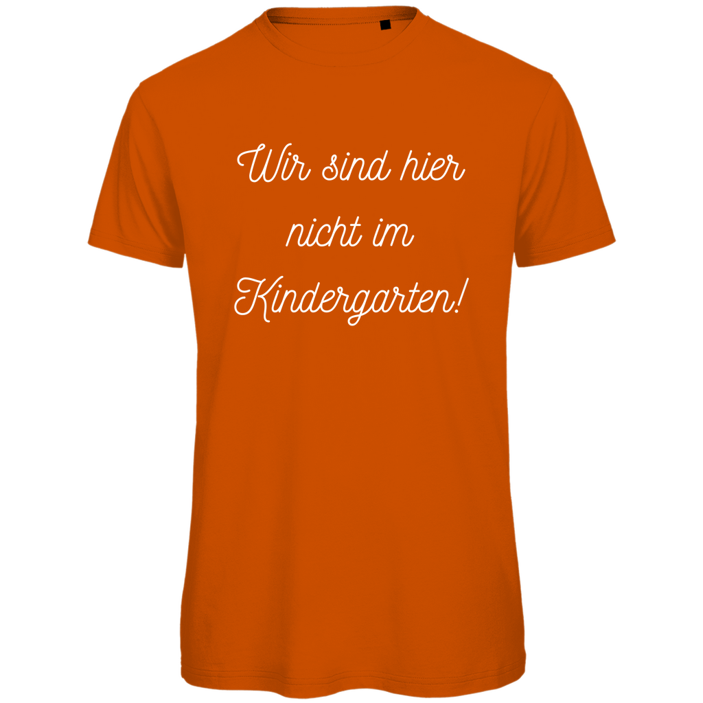 Herren T-Shirt "Wir sind hier nicht im Kindergarten" - Grafikmagie