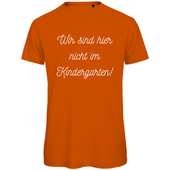 Herren T-Shirt "Wir sind hier nicht im Kindergarten" - Grafikmagie