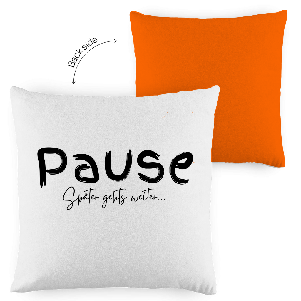 Kopfkissen zweifarbig "Pause später gehts weiter" - Grafikmagie