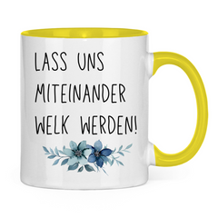 Tasse zweifarbig "Lass uns miteinander Welk werden" - Grafikmagie
