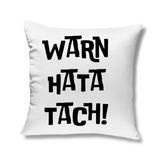 Kopfkissen "Warn hata Tach" - Grafikmagie