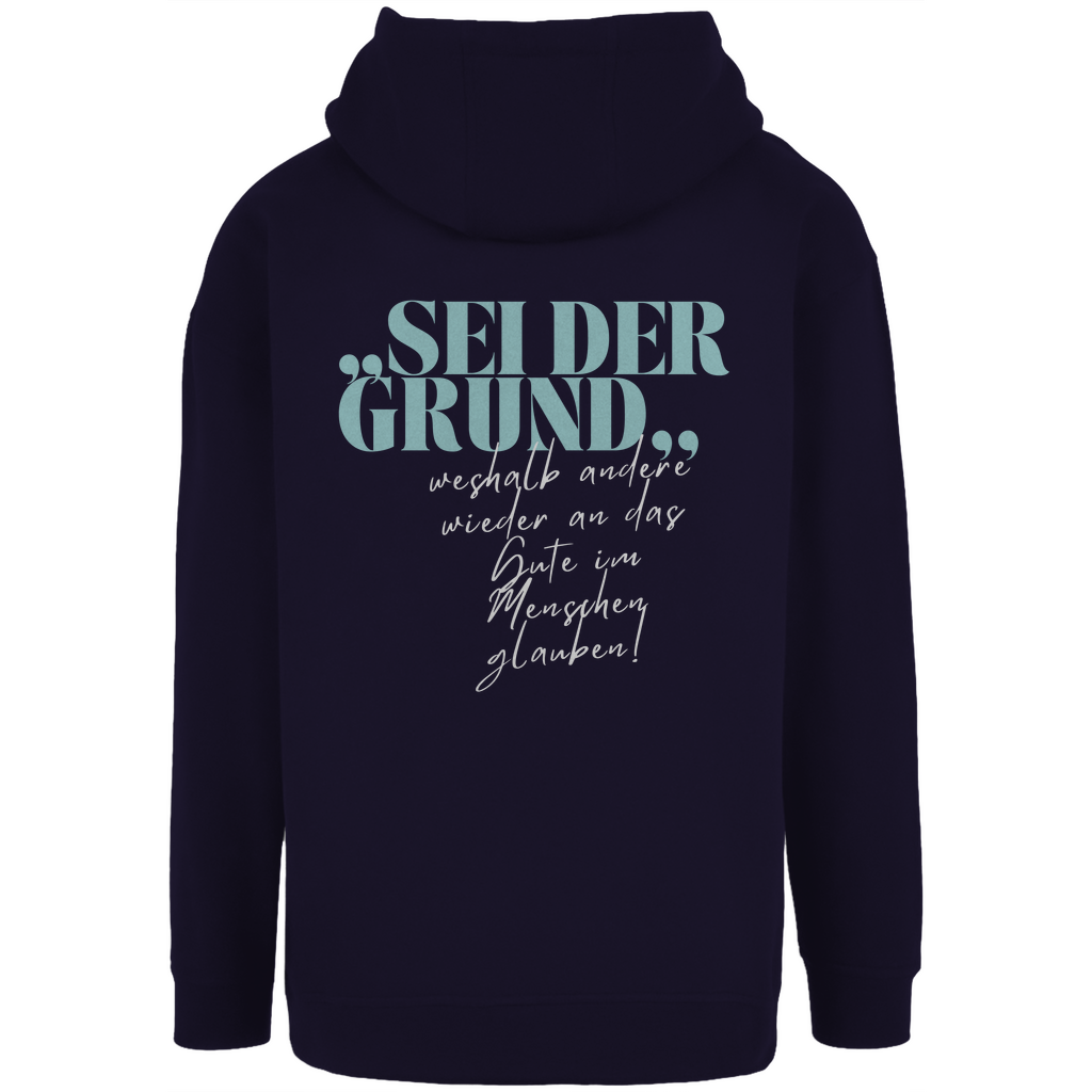 Unisex Oversize Hoodie "Sei der Grund"
