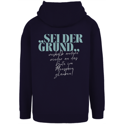 Unisex Oversize Hoodie "Sei der Grund"
