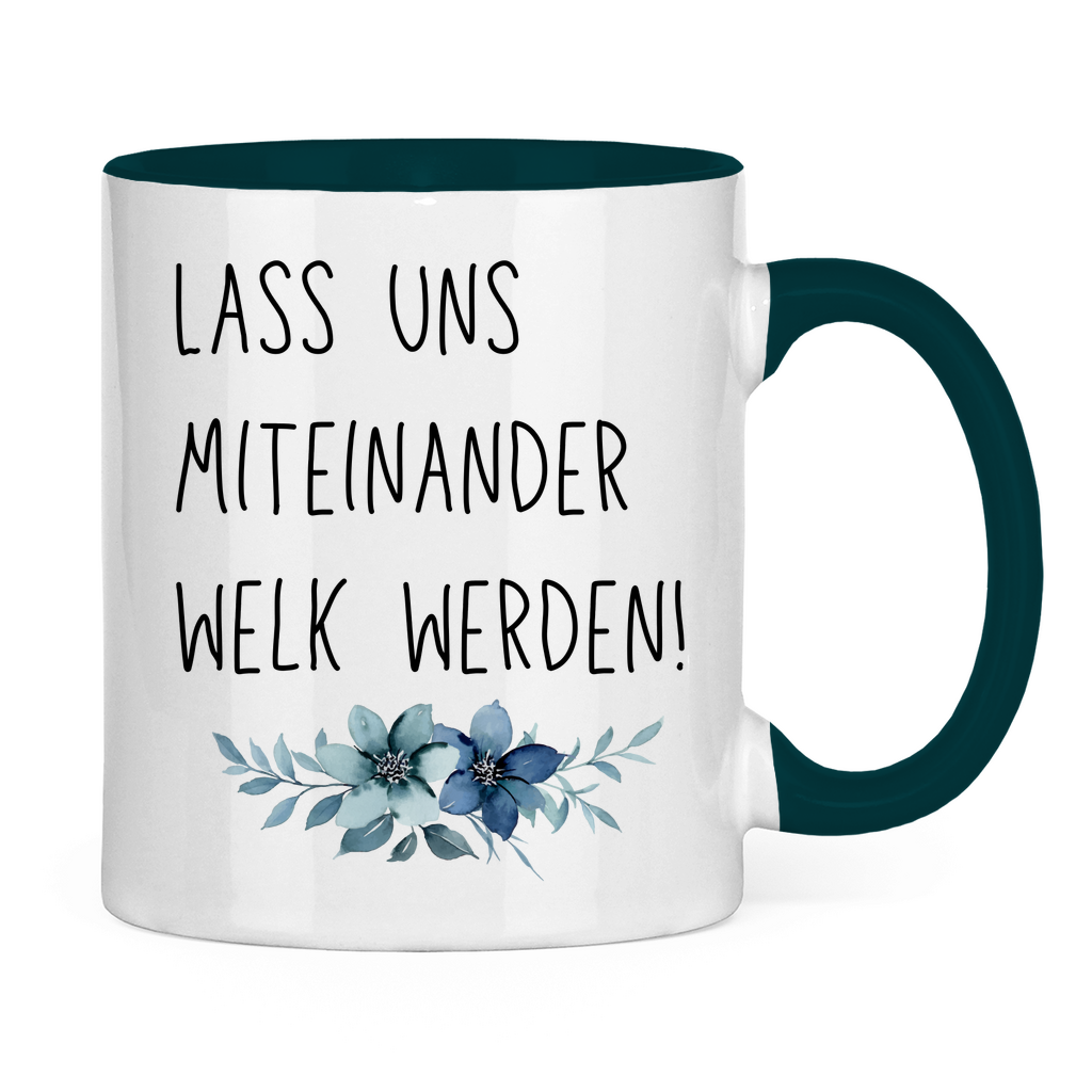 Tasse zweifarbig "Lass uns miteinander Welk werden" - Grafikmagie