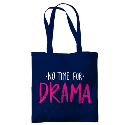 Tragetasche "No Time for Drama"