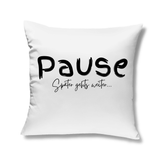 Kopfkissen "Pause später gehts weiter" - Grafikmagie
