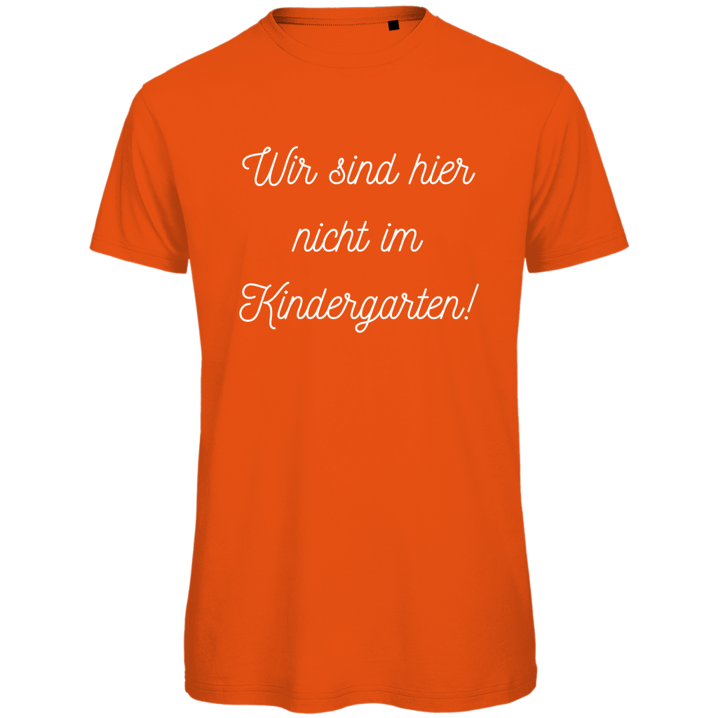 Herren T-Shirt "Wir sind hier nicht im Kindergarten" - Grafikmagie