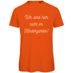Herren T-Shirt "Wir sind hier nicht im Kindergarten" - Grafikmagie