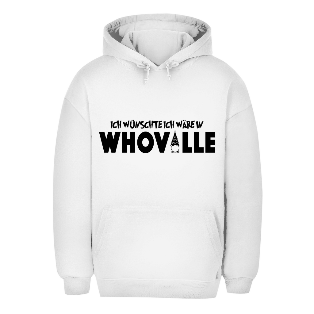 Unisex Oversize Hoodie "Ich wünschte ich wäre in Whoville"