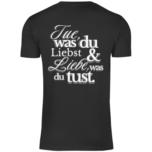 Herren T-Shirt "Tue was du liebst..." - Grafikmagie