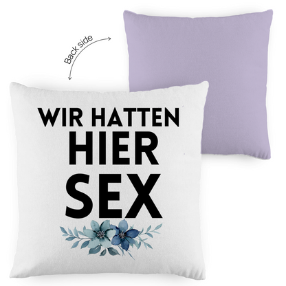 Kopfkissen zweifarbig "Wir hatte hier Sex" - Grafikmagie