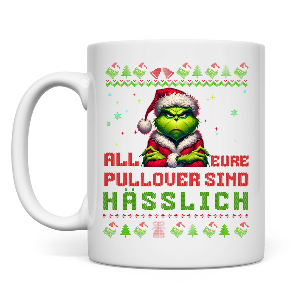 Tasse "Grinch All eure Pullover sind Hässlich"