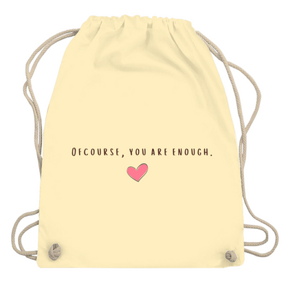 Turnbeutel "Ofcourse yo are enough"