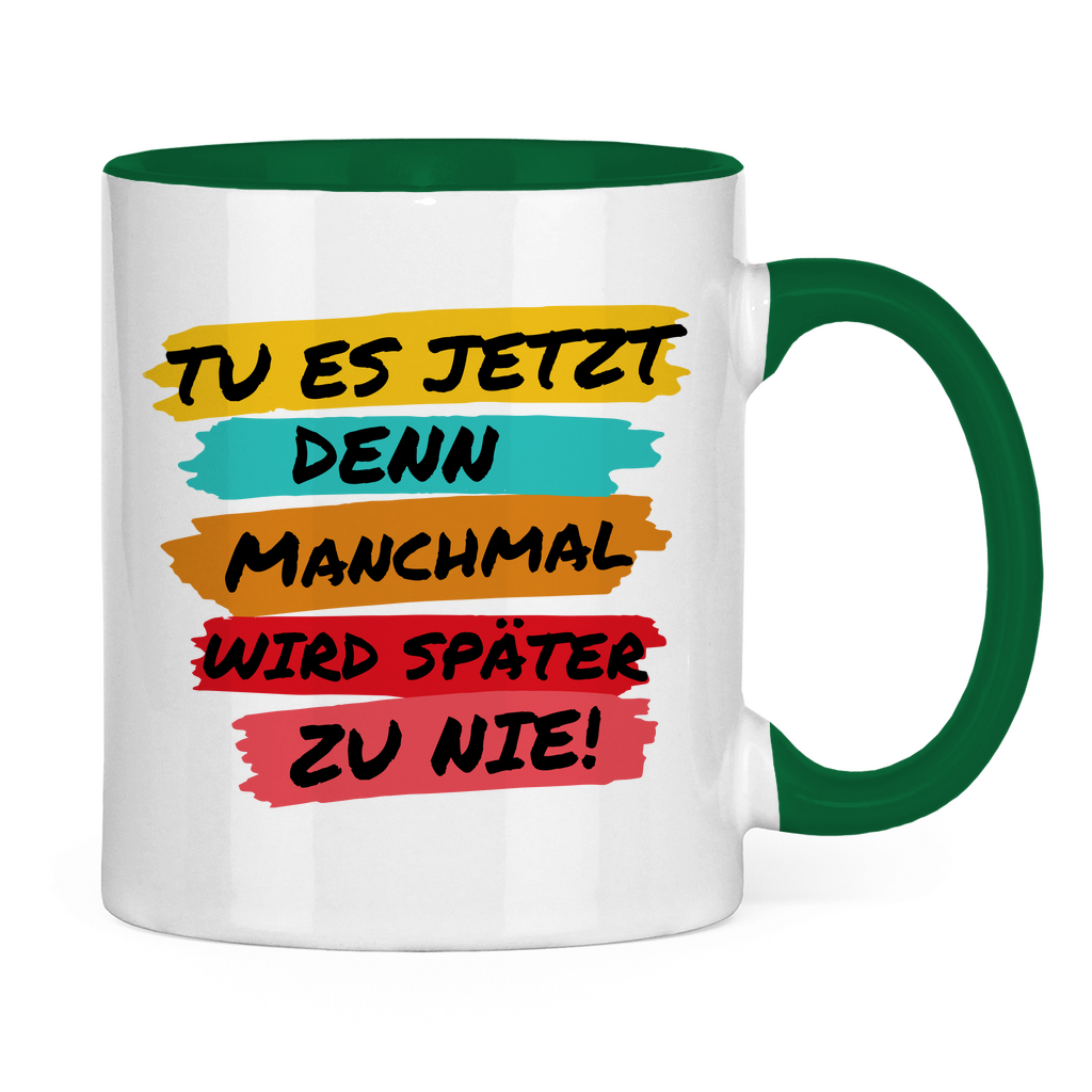 Tasse zweifarbig "TU ES JETZT" - Grafikmagie