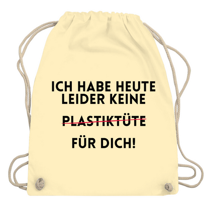 Turnbeutel "Ich habe heute keine"