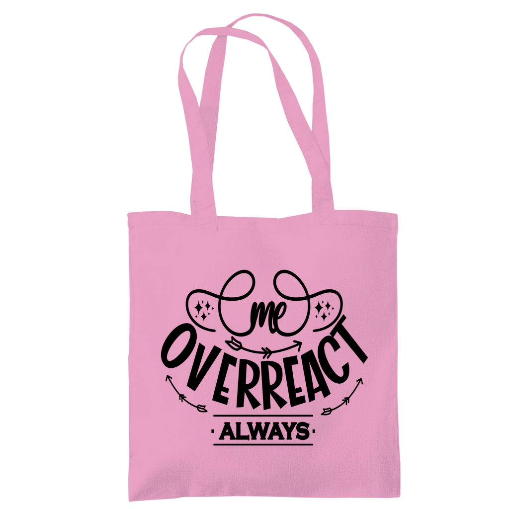 Tragetasche "me overreact"