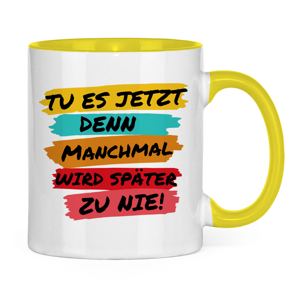 Tasse zweifarbig "TU ES JETZT" - Grafikmagie