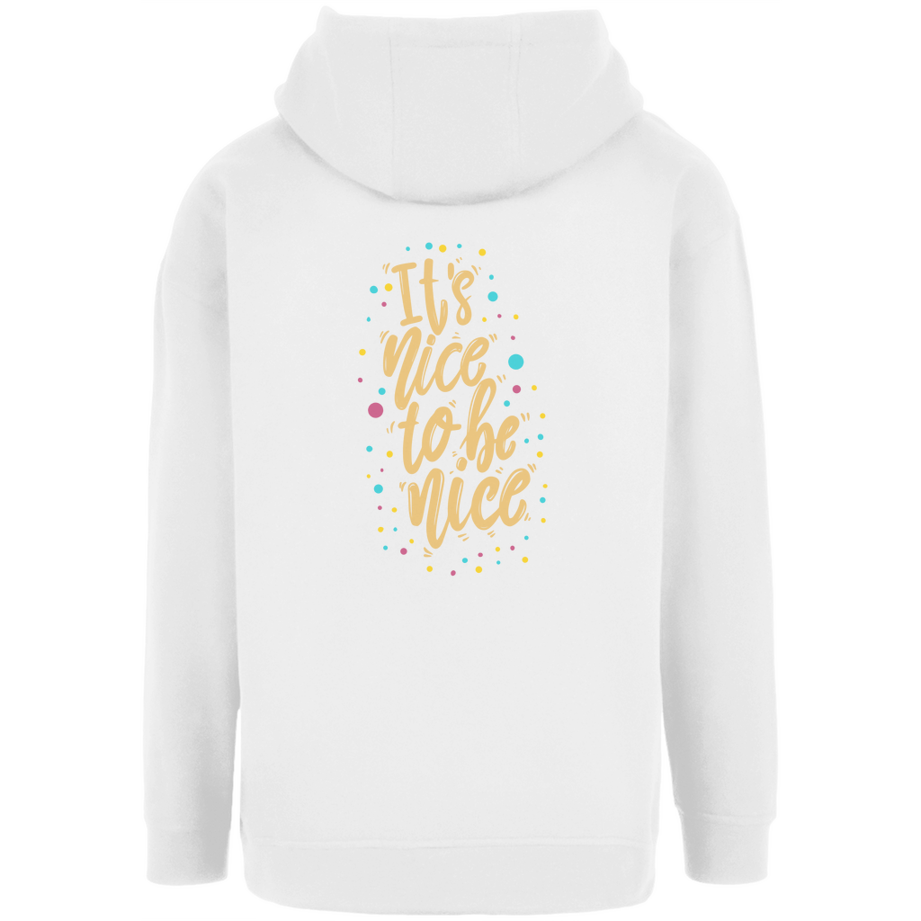 Unisex Oversize Hoodie "It`s nice to be nice!"