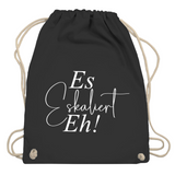Turnbeutel "Es eskaliert eh"