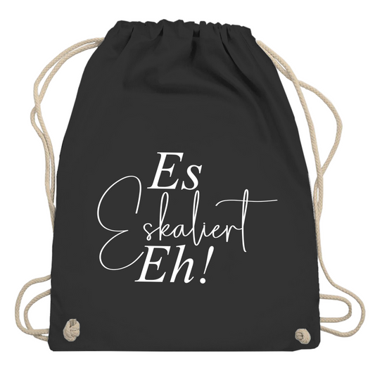 Turnbeutel "Es eskaliert eh"