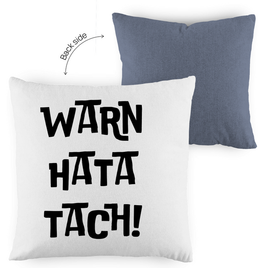 Kopfkissen zweifarbig "Warn hata Tach" - Grafikmagie