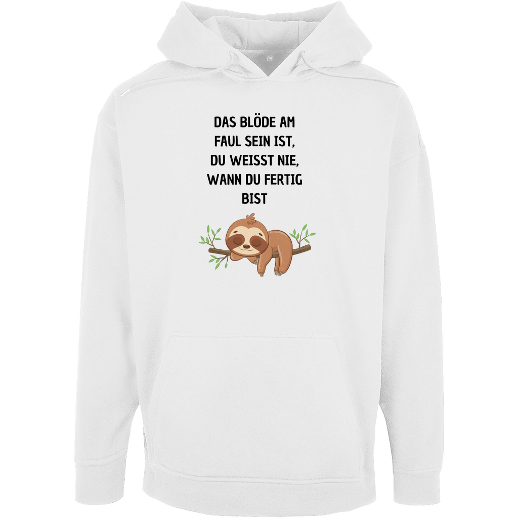 Unisex Oversize Hoodie "Das blöde am faul sein..."