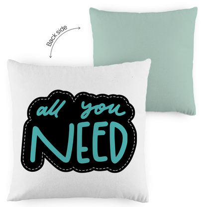 Kopfkissen zweifarbig "all you need" - Grafikmagie