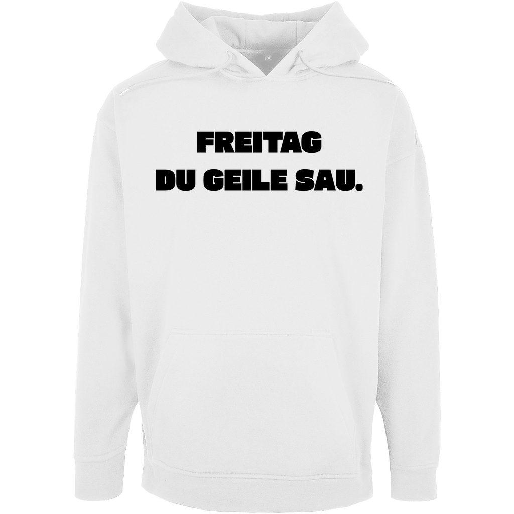 Unisex Oversize Hoodie "Freitag du geile Sau!"