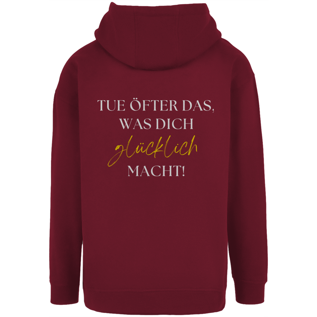 Unisex Oversize Hoodie "Tue öfter das was dich glücklich macht!"