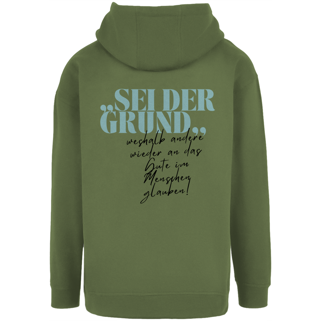 Unisex Oversize Hoodie "Sei der Grund"