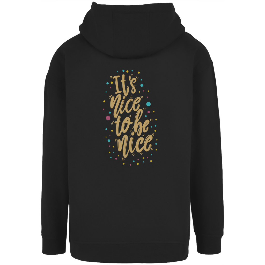 Unisex Oversize Hoodie "It`s nice to be nice!"
