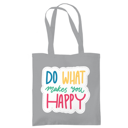 Tragetasche "Do what makes you Happy" - Grafikmagie