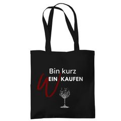 Tragetasche "Bin kurz Weinkaufen" - Grafikmagie