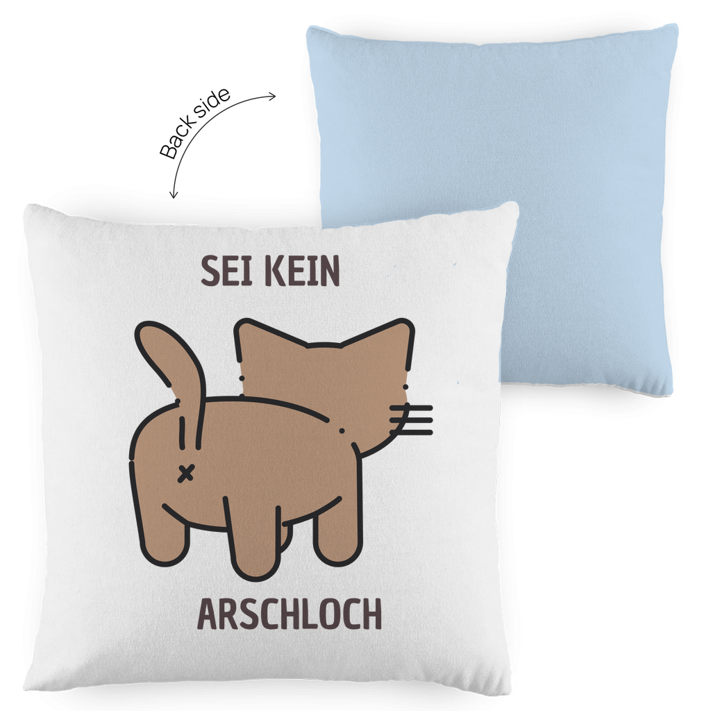 Kopfkissen zweifarbig "Sei kein Arschloch" - Grafikmagie