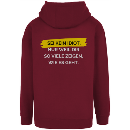 Unisex Oversize Hoodie "Sei kein Idiot..."