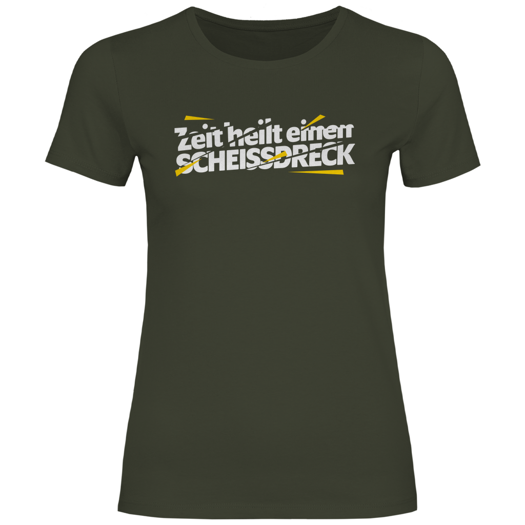 Damen T-Shirt "Zeit heilt einen SCHEISSDRECK"