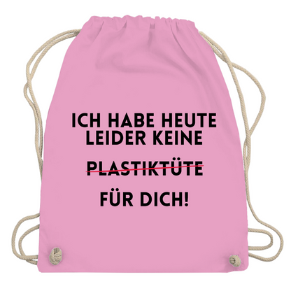 Turnbeutel "Ich habe heute keine"