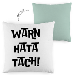 Kopfkissen zweifarbig "Warn hata Tach" - Grafikmagie
