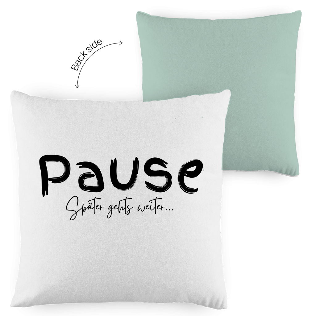Kopfkissen zweifarbig "Pause später gehts weiter" - Grafikmagie