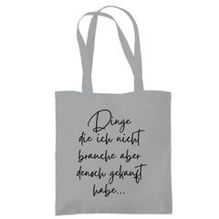 Tragetasche "Dinge die ich nicht brauche" - Grafikmagie