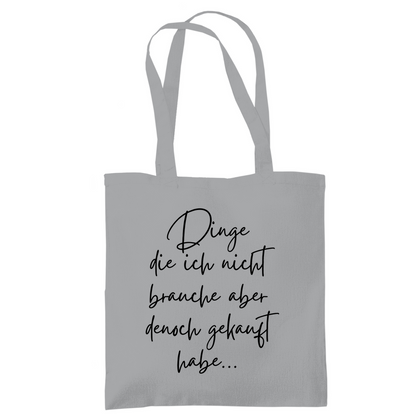 Tragetasche "Dinge die ich nicht brauche" - Grafikmagie