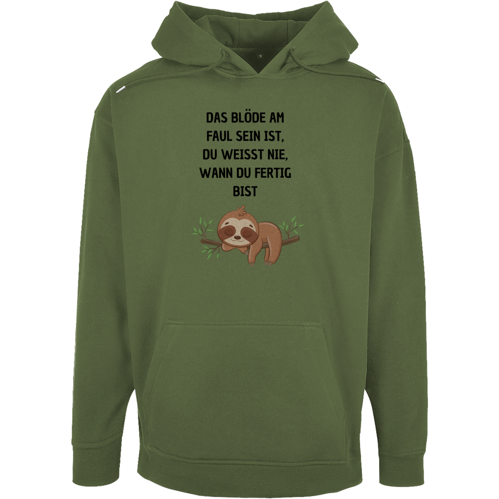 Unisex Oversize Hoodie "Das blöde am faul sein..."