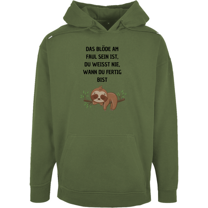 Unisex Oversize Hoodie "Das blöde am faul sein..."