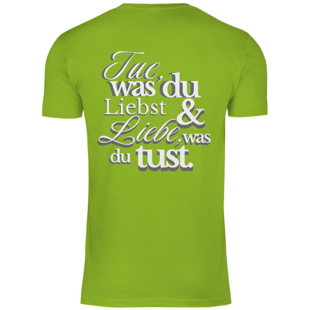 Herren T-Shirt "Tue was du liebst..." - Grafikmagie