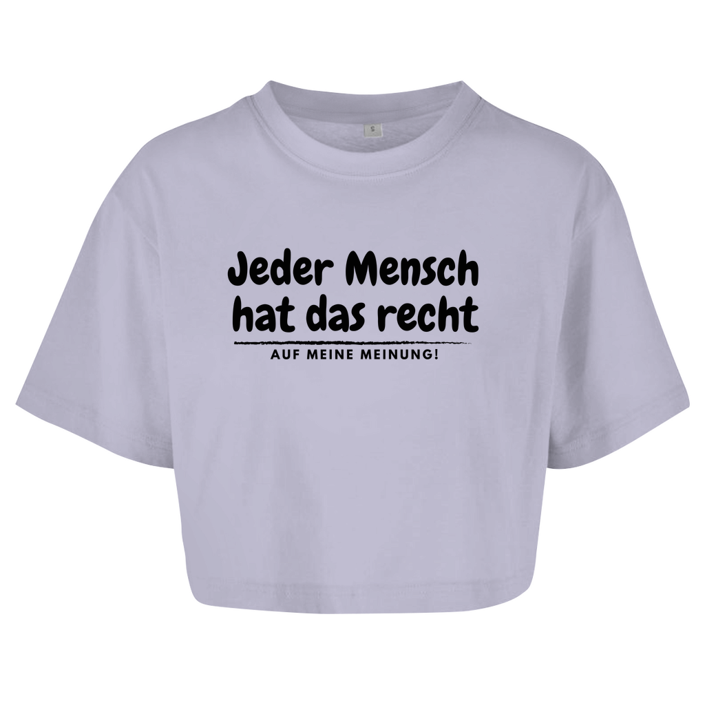 Damen Oversize Crop Top  "Jeder hat das recht auf meine Meinung"