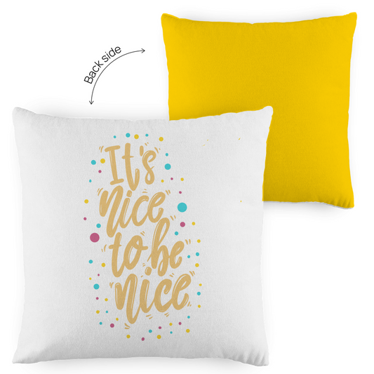 Kopfkissen zweifarbig "It's nice to be nice" - Grafikmagie